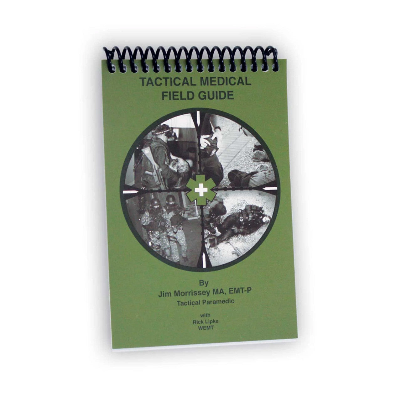 Tactical Medical Field Guide - Jim Morrissey MA, EMT-P – Rescue
