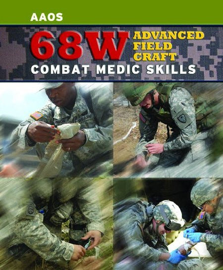 68W Advanced Field Craft: Combat Medic Skills 
